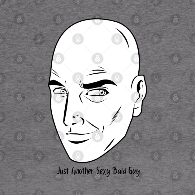 Just Another Sexy Bald Guy by JK Mercha